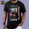 BLACKPINK 2025 World Tour – Full Concert Dates Unisex T-shirt